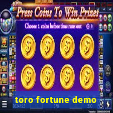 toro fortune demo